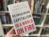 Reimagining Capitalism in a World on Fire - Hardcover by  Rebecca Henderson