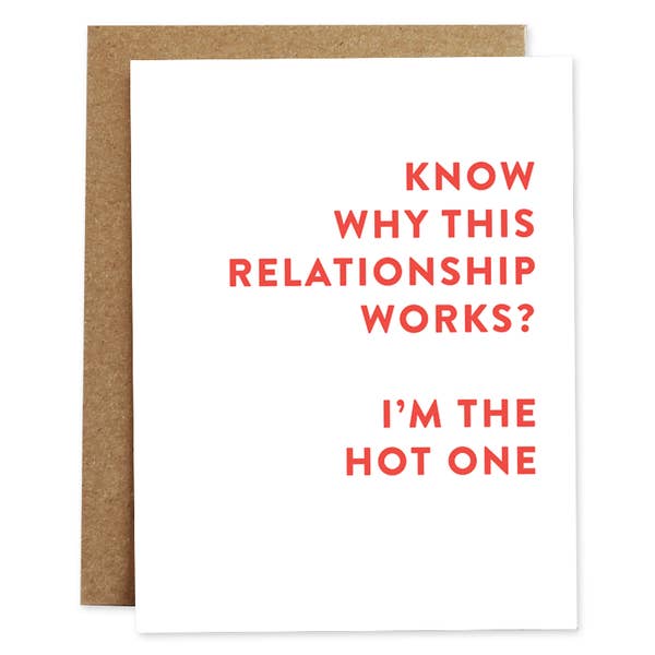 Know Why This Relationship Works, I'm the Hot One  - Love Card