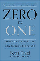 Zero to One: Notes on Startups, or How to Build the Future - Hardcover by Peter Thiel, Blake Masters