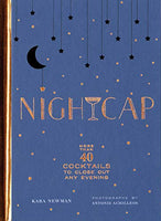 Nightcap: More than 40 Cocktails to Close Out Any Evening - Hardcover Book