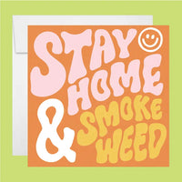 Stay Home & Smoke Weed ♡ Greeting Card