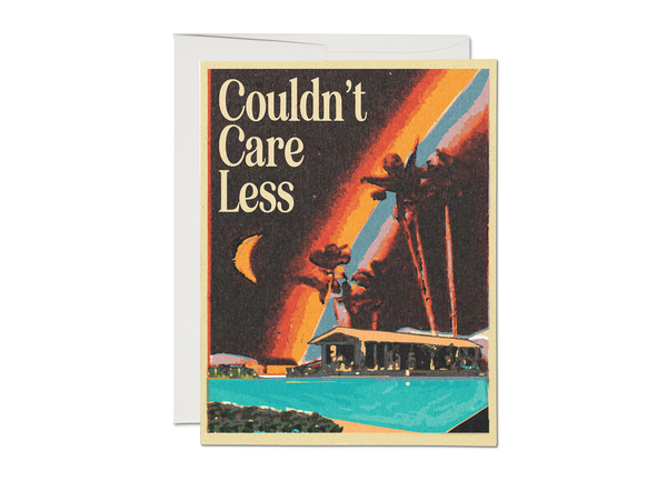 Couldn't Care Less :: Encouragement Greeting Card