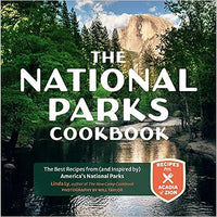 The National Parks Cookbook: The Best Recipes from (and Inspired by) America’s National Parks (Great Outdoor Cooking)- Hardcover Book