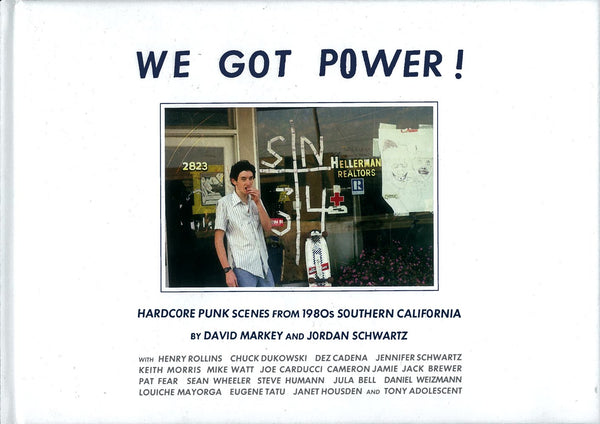 We Got Power!: Hardcore Punk Scenes from 1980s Southern California Hardcover