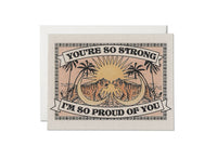 You're So Strong, I'm So Proud of You :: Congratulations Greeting Card