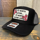 IF IT'S WORTH PLAYING...IT'S WORTH PLAYING LOUD High Crown Trucker Hat - Black (Curved Brim)