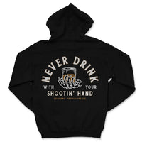 Never Drink With Your Shootin' Hand Hoodie- Black