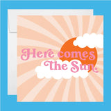 Here Comes the Sun ♡ Greeting Card