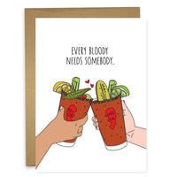 Every Bloody Needs Somebody - Greeting Card