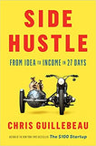 Side Hustle - From Idea to Income in 27 Days