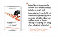 Unleashed: The Unapologetic Leader's Guide to Empowering Everyone Around You - Hardcover by Frances Frei