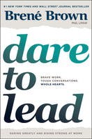 Dare to Lead: Brave Work. Tough Conversations. Whole Hearts. - Hardcover by Brené Brown