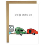 HERE FOR THE LONG HAUL Greeting Card