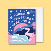 Go Where The Stars Take You ♡ Greeting Card