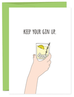 KEEP YOUR GIN UP Greeting Card