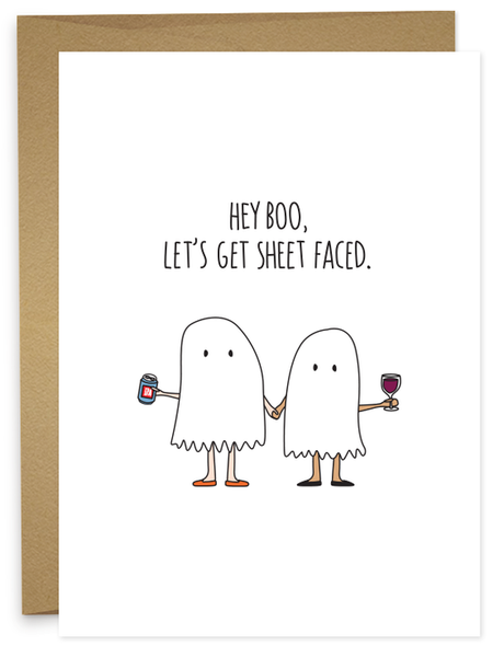 HEY BOO, LET'S GET SHEET FACED Greeting Card