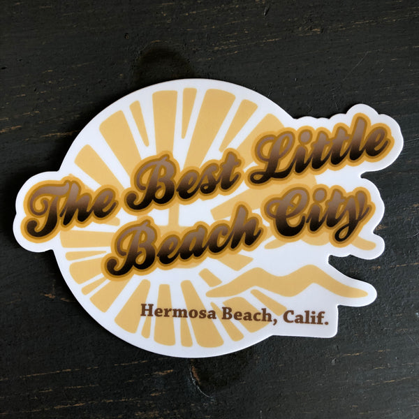 The Best Little Beach City, HERMOSA BEACH, Calif - Die Cut Gloss Laminated Sticker