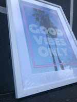GOOD VIBES ONLY - White Wood Frame (17 1/8" x 23 1/8")