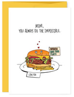 MOM, YOU DO THE IMPOSSIBLE Greeting Card