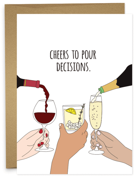 CHEERS TO POUR DECISIONS Greeting Card