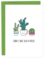SORRY I WAS SUCH A PRICK Greeting Card