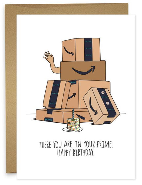 YOU ARE IN YOUR PRIME - BIRTHDAY Greeting Card