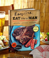 Esquire: Eat Like a Man - The Only Cookbook a Man Will Ever Need (Cookbook for Men, Meat Eater Cookbooks, Grilling Cookbooks)