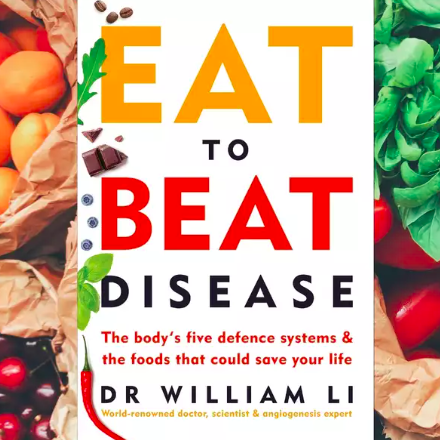 Eat to Beat Disease: The New Science of How Your Body Can Heal Itself
