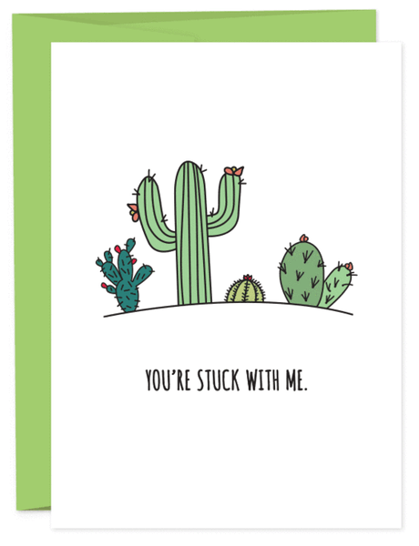 YOU'RE STUCK WITH ME Greeting Card