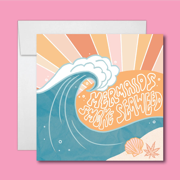 Mermaids Smoke Seaweed ♡ Greeting Card