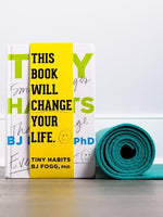 Tiny Habits: The Small Changes That Change Everything - Hardcover by BJ Fogg, PhD