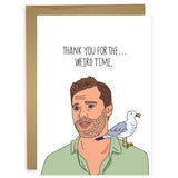 THANK YOU FOR THE WEIRD TIME Greeting Card - Jamie Dornan