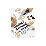 Gather Around Cocktails - Hardcover Book