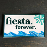 FIESTA. FOREVER. HERMOSA Sticker