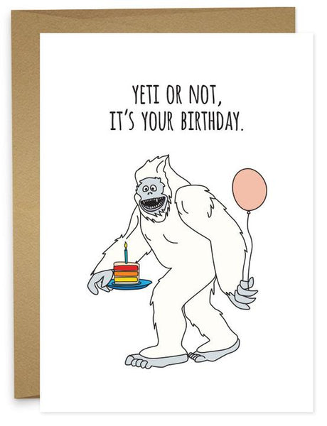 YETI OR NOT, IT'S YOUR BIRTHDAY Greeting Card